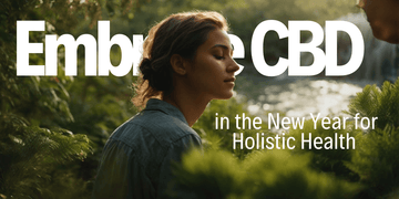 Embracing CBD in the New Year for Holistic Health