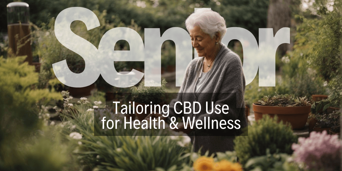 Tailoring CBD Use for Senior Health and Wellness