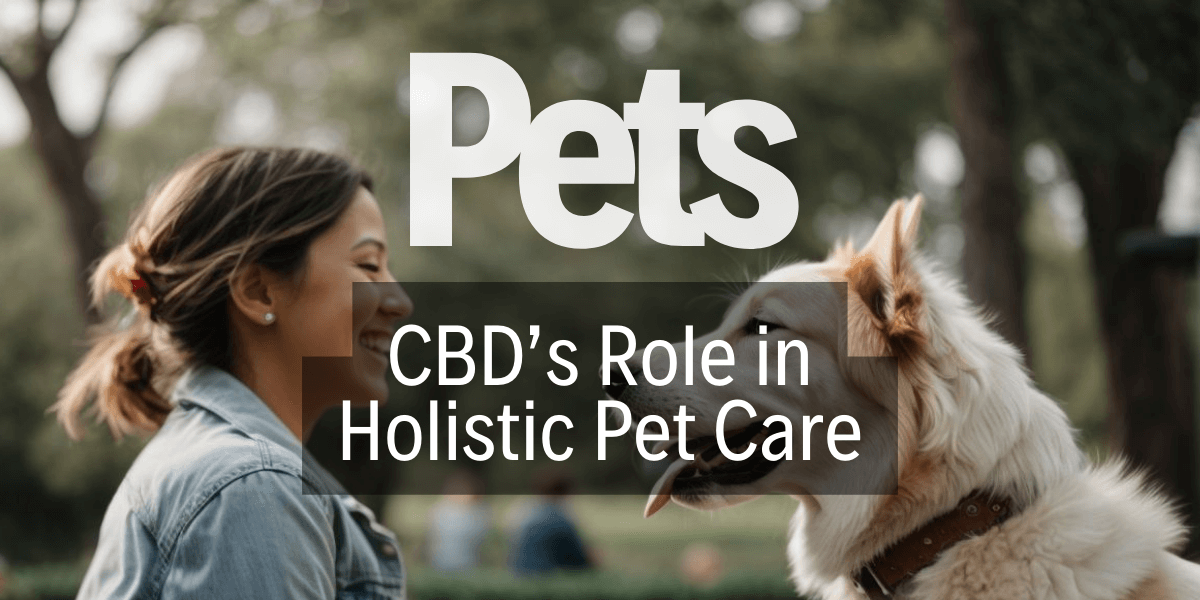 CBD in Holistic Pet Care: Natural Wellness for Your Furry Friends | Cannooba