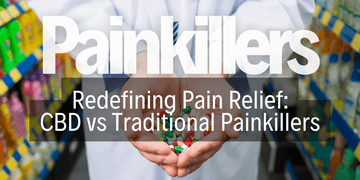 Redefining Pain Relief: CBD vs. Traditional Painkillers